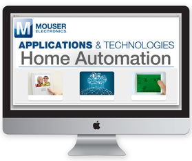 mouser electronics工业应用子网站再进化家庭和工厂自动化设计资源入驻